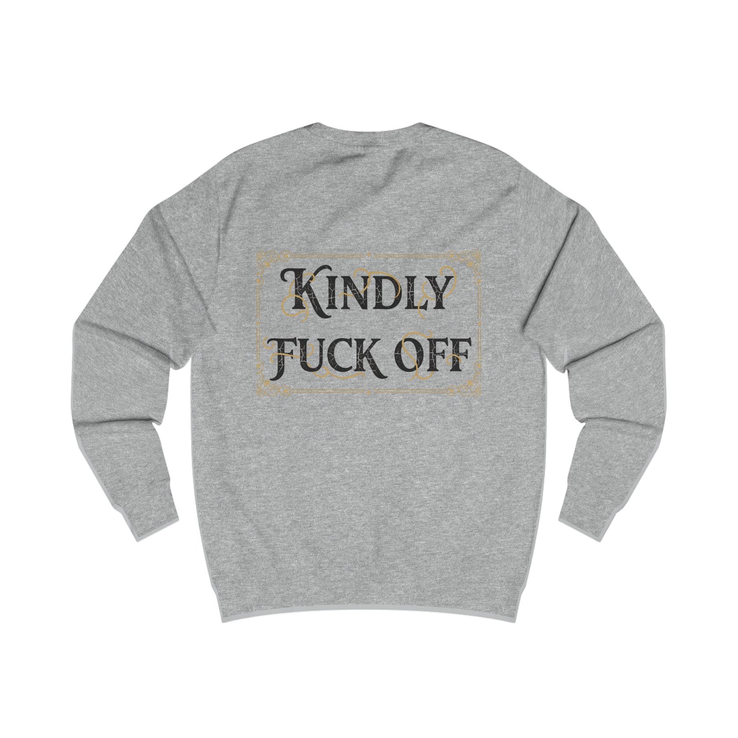 Kindly Fuck Off Sweatshirt — Graphic Vintage Script Crewneck